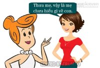 Mẹ chồng chưa hiểu hết con dâu