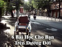 6 Bài Học Cho Bạn Trên Đường Đời
