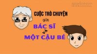 Cuộc trò chuyện giữa bác sĩ và một cậu bé - Một câu chuyện đáng suy ngẫm