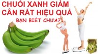 Giảm mỡ bụng bằng chuối xanh giúp diệt gọn mỡ thừa đáng ghét
