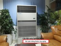 Địa chỉ tin cậy lắp đặt máy lạnh tủ đứng Daikin công nghiệp 8 ngựa
