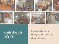 Mua bán đồ cũ và những lợi ích thiết thực cho cuộc sống