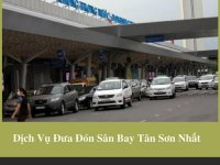 Dịch vụ đưa đón sân bay Tân Sơn Nhất