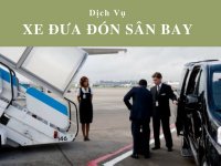 Dịch vụ xe đưa đón sân bay