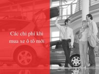 Các chi phí khi mua xe ô tô mới
