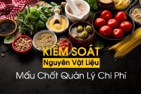 Kiểm soát nguyên vật liệu - Mấu chốt quản lý chi phí kinh doanh