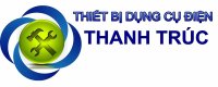 Tại sao nên tin dùng thiết bị dụng cụ điện Thanh Trúc?