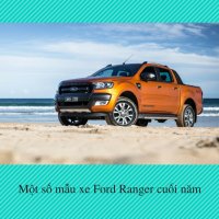 Một số mẫu xe Ford Ranger cuối năm
