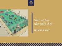 Mô hình thiết kế nhà xưởng sửa chữa ô tô