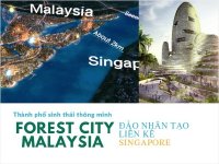 Forest City Malaysia đảo nhân tạo liền kề Singapore - Đô thị sinh thái 100 tỷ USD và Cơ hội định cư