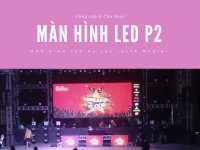 Màn hình Led P2 là gì?