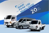 Khuyến mãi 20 triệu đồng cho 3 dòng xe Hyundai Solati, New porter 150, New mighty N250