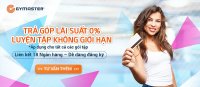 Tập luyện không giới hạn trả góp 0%
