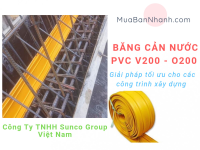 Băng cản nước PVC V200, O200 Thứ thiết yếu trong công trình xây dựng