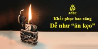 Khắc phục bật lửa hao xăng dễ như ăn kẹo