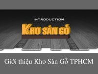 Giới thiệu Kho Sàn Gỗ TPHCM