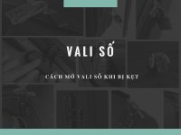 Cách mở Vali số khi bị kẹt