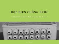 Hộp điện chống nước - tủ điện nhựa chống thấm - bảo vệ các thiết bị điện an toàn