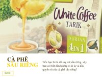 Cafe sầu riêng Malaysia