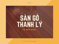 Có nên mua sàn gỗ thanh lý?