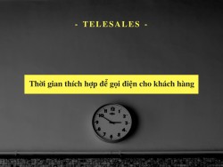 Thời gian thích hợp để gọi điện cho khách hàng