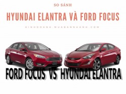 So sánh Hyundai Elantra và Ford Focus