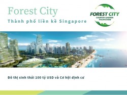 Forest City - Thành phố liền kề Singapore - Trung tâm giao thương kinh tế
