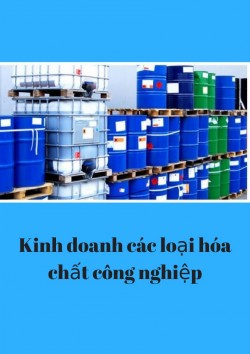 Cách kinh doanh các loại hóa chất công nghiệp
