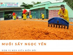 Muối sấy Ngọc Yến đậm vị mặn giữa biển đời