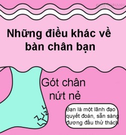 Tướng bàn chân ‘tự thú’ về con người bạn