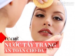 Tự chế nước tẩy trang an toàn cho da