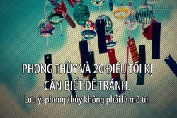 20 Điều Kiêng Kỵ Trong Phong Thủy Khiến Bạn Giật Mình