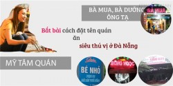 Bắt bài cách đặt tên quán ăn siêu thú vị ở Đà Nẵng