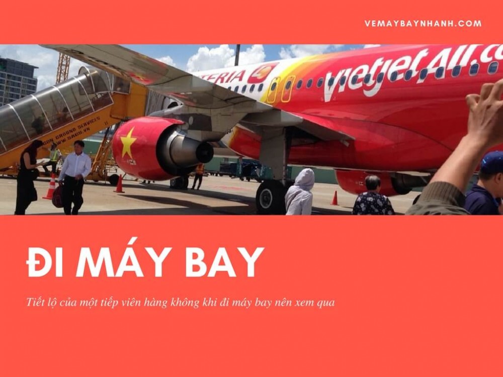 Tiết lộ của một tiếp viên hàng không khi đi máy bay nên xem qua