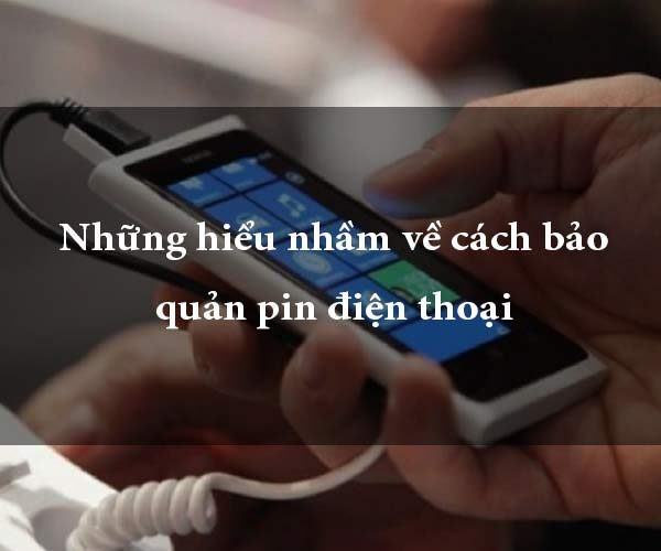 Cách sử dụng và bảo quản khi sử dụng điện thoại