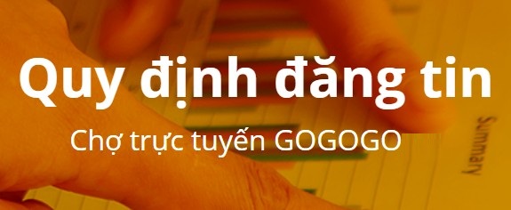 Quy định đăng tin Chợ trực tuyến GOGOGO