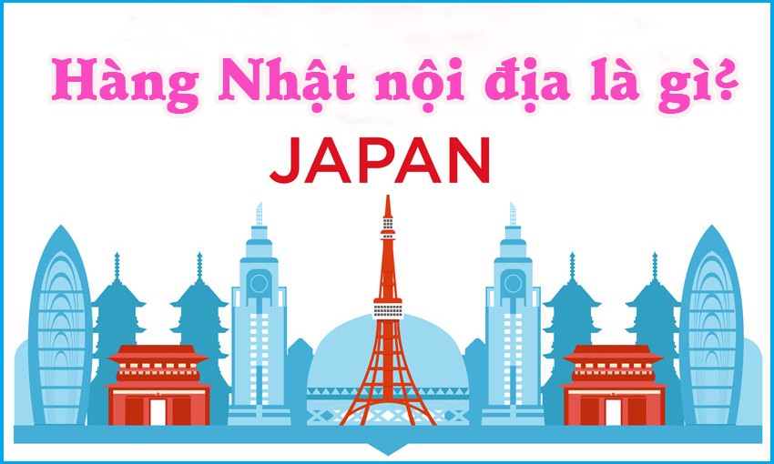 Những điều bạn chưa biết về hàng Nhật nội địa