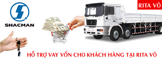 Shacman Rita Võ - Hỗ trợ khách hàng vay vốn khi mua xe Shacman