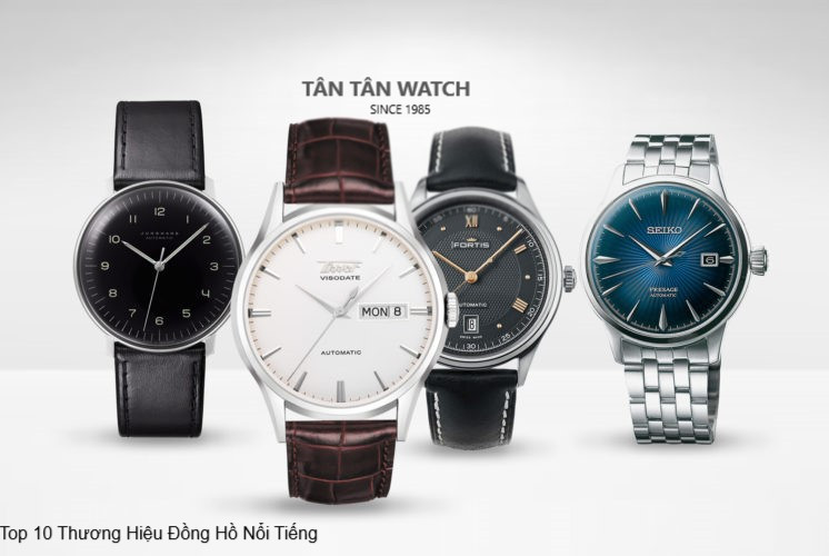 Top 10 thương hiệu đồng hồ nổi tiếng - Tân Tân Watch