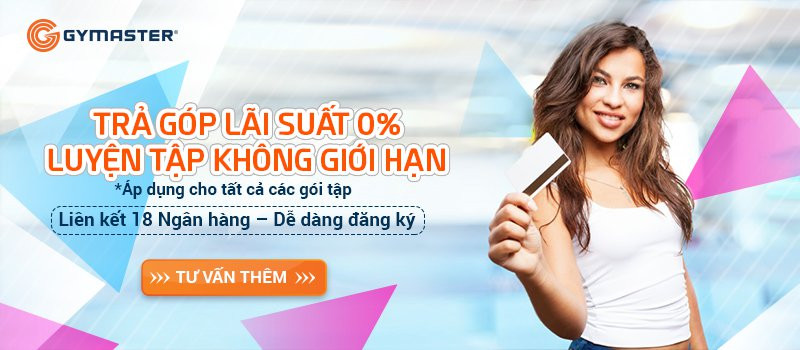 Tập luyện không giới hạn trả góp 0%