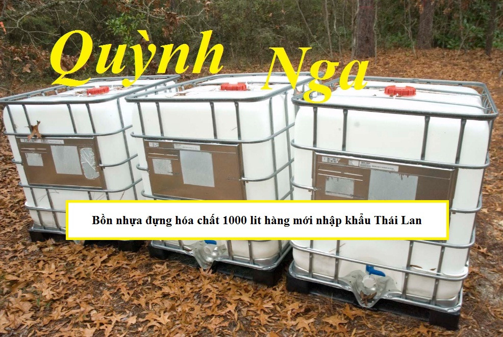 Bồn nhựa đựng hóa chất 1000 lit hàng mới nhập khẩu Thái Lan