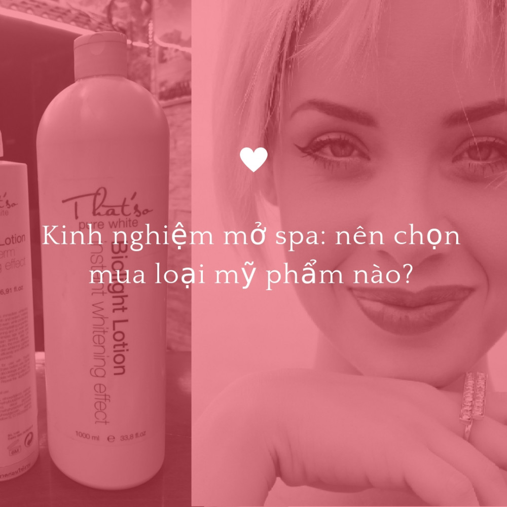 Kinh nghiệm mở spa: nên chọn mua loại mỹ phẩm nào?