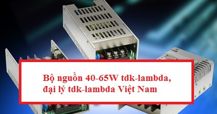 Power supplies AC-DC 40-65W CSW65 TDK-lambda, Bộ nguồn 40-65W tdk-lambda, đại lý tdk-lambda Việt Nam
