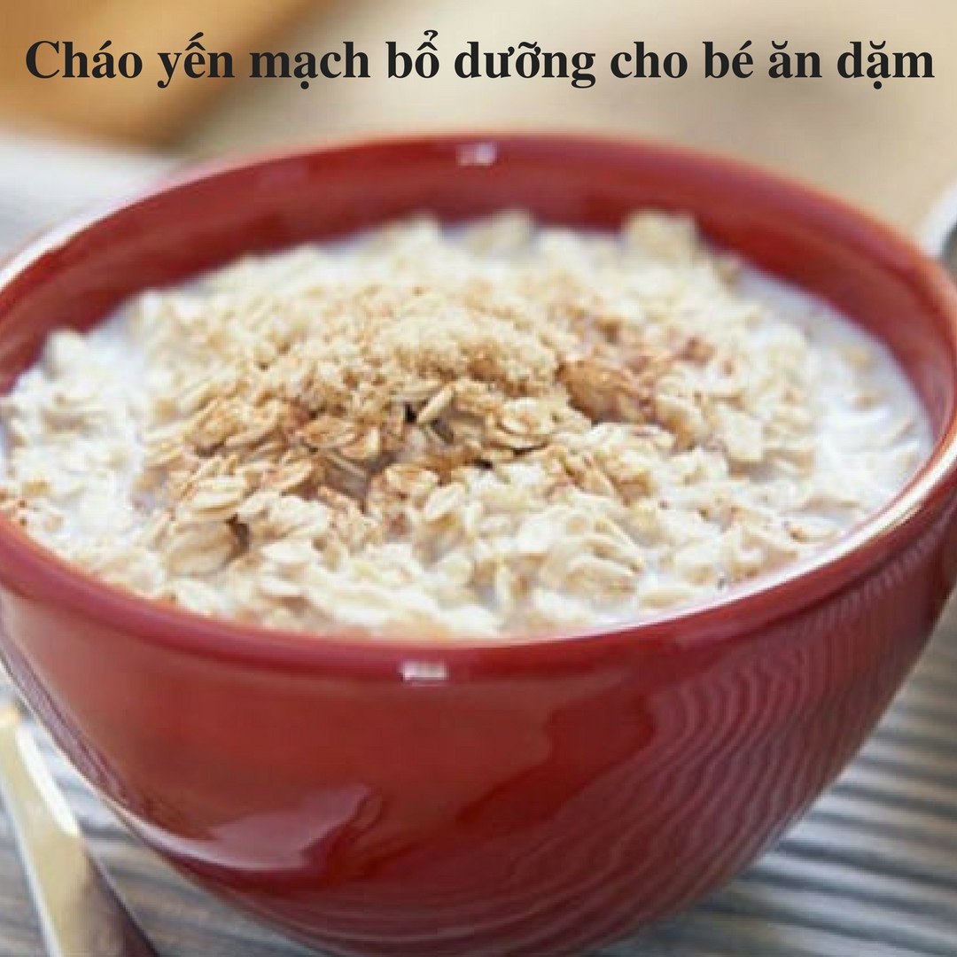 Cháo yến mạch bổ dưỡng cho bé ăn dặm