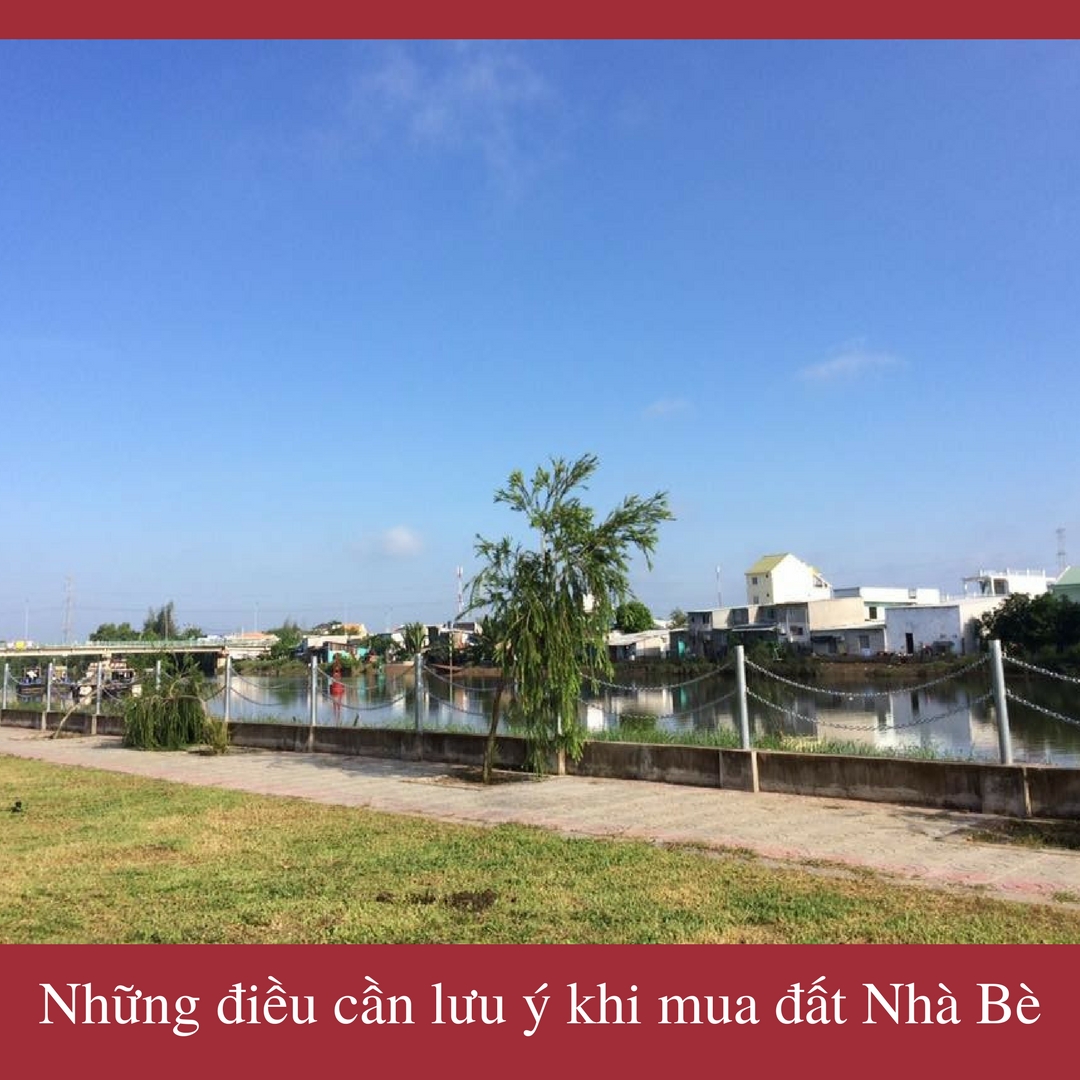 Những điều cần lưu ý khi mua đất Nhà Bè
