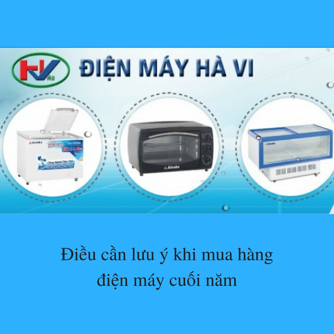 Điều cần lưu ý khi mua hàng điện máy cuối năm