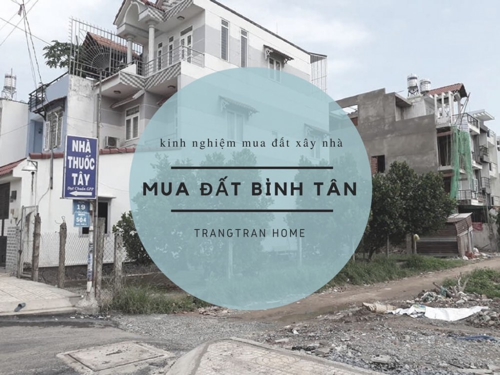 Kinh nghiệm mua đất xây nhà quận Bình Tân