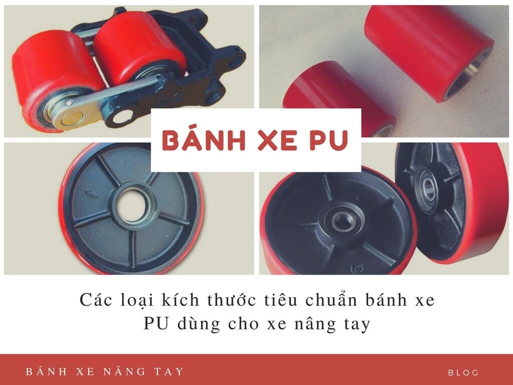 C&aacute;c loại k&iacute;ch thước ti&ecirc;u chuẩn b&aacute;nh xe PU d&ugrave;ng cho xe n&acirc;ng tay
