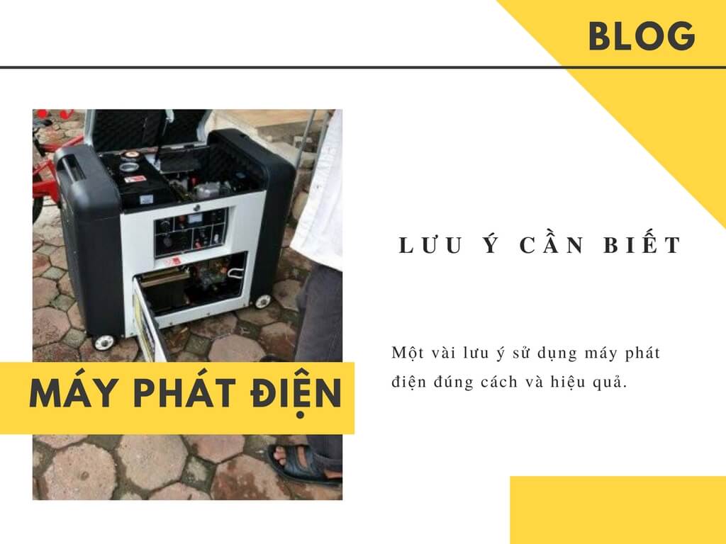 Lưu &yacute; trong qu&aacute; tr&igrave;nh sử dụng m&aacute;y ph&aacute;t điện