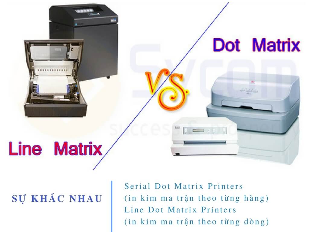 Sự khác biệt giữa máy in Line Matrix và Serial Dot Matrix
